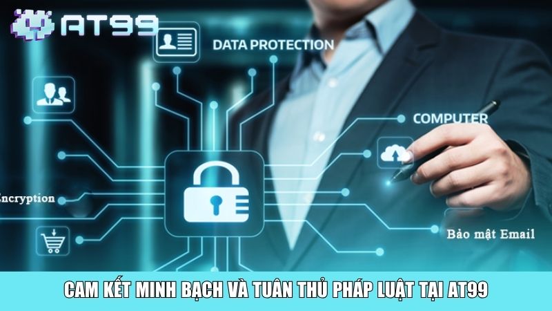 Cam kết minh bạch và tuân thủ pháp luật tại AT99