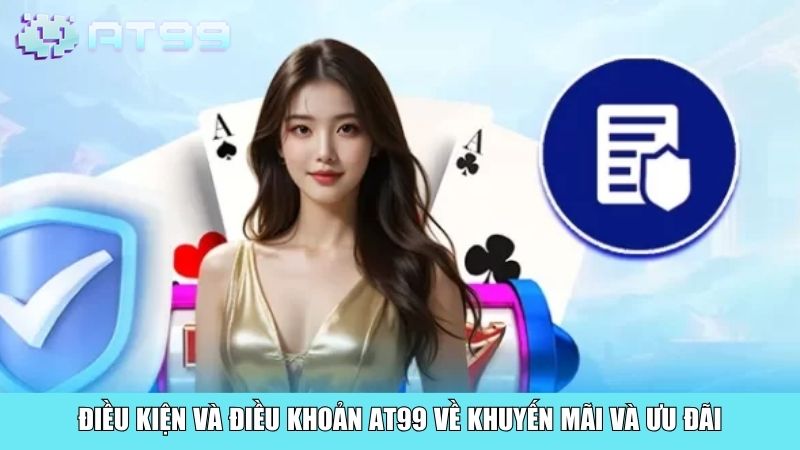 Điều kiện và điều khoản AT99 về khuyến mãi và ưu đãi