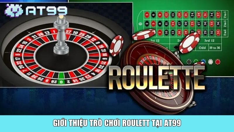 Giới thiệu trò chơi Roulett tại AT99