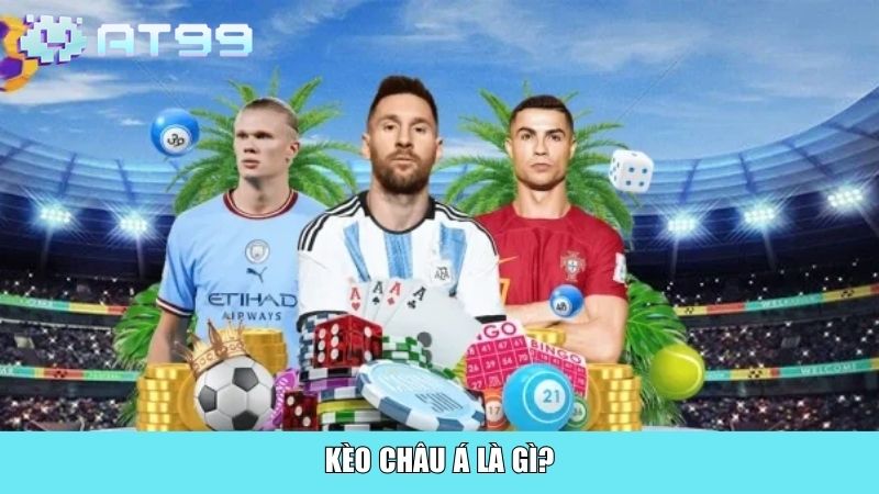Kèo châu Á là gì?