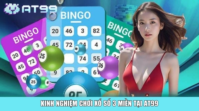Kinh nghiệm chơi xổ số 3 miền tại AT99