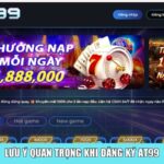 Lưu ý quan trọng khi đăng ký AT99