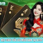 Mẹo chơi Tiến Lên Miền Nam tại AT99