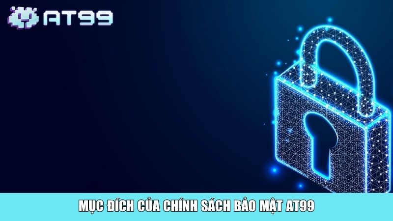 Mục đích của chính sách bảo mật AT99