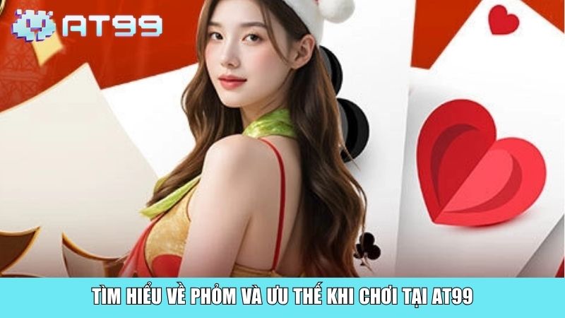 Tìm hiểu về phỏm và ưu thế khi chơi tại AT99