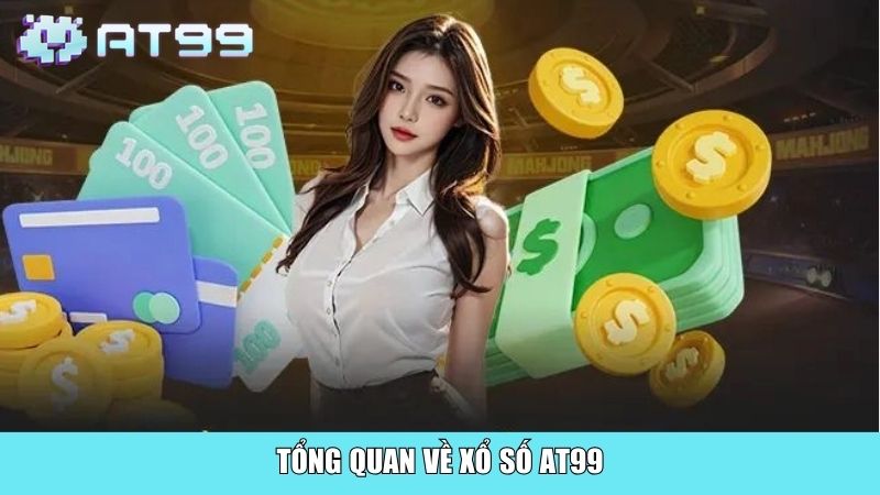 Tổng quan về xổ số AT99