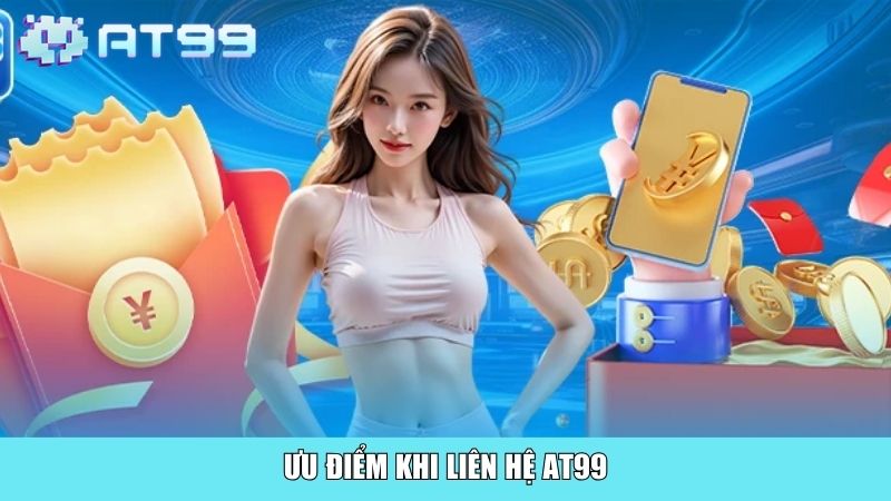 Ưu điểm khi liên hệ AT99