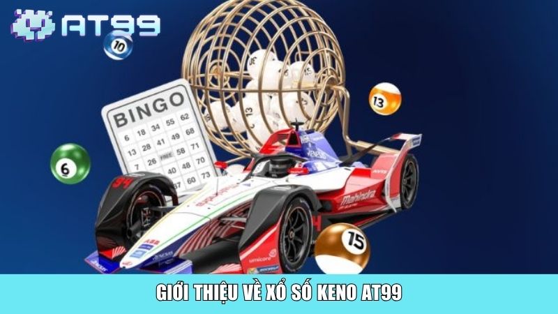Giới thiệu về xổ số Keno AT99